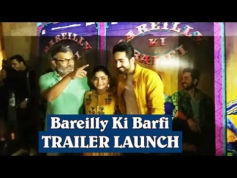 Bareilly Ki Barfi TRAILER LAUNCH | Ayushmann Khurana, Kriti Sanon