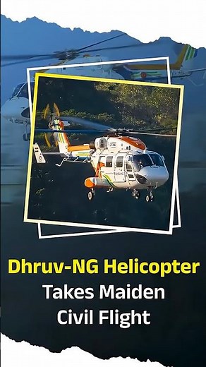 Dhruv-NG Helicopter Takes Maiden Civil Flight
