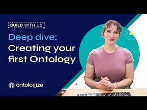 Build with Us | Deep Dive: Your first Ontology