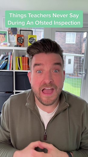Things Teachers Never Say During An Ofsted Inspection