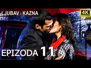 Ljubav i kazna - 11. epizoda | 4K