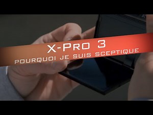 X-Pro3 : Un peu sceptique