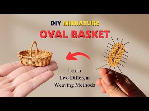 How to Make a Dollhouse Oval Basket | 2 Techniques for Beginners
