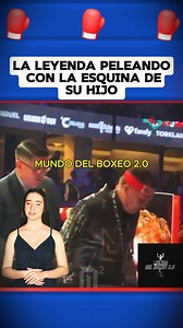 La leyenda peleando con la esquina de su hijo #boxeo #boxeomexicano #boxing #Chavez #box | Mundo del Boxeo 2.0