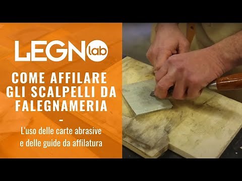 7 COME AFFILARE GLI SCALPELLI DA FALEGNAMERIA L'uso di carte abrasive e guide da affilatura.