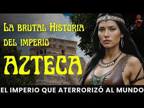 Aztecs: The story of the most feared civilization in America, which terrified the conquistadors