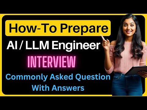 How-To Prepare for AI LLM Engineer Interview - Commonly Asked Questions and Answers