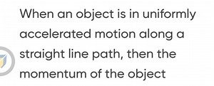 When an object is in uniformly accelerated motion along a strai... | Filo