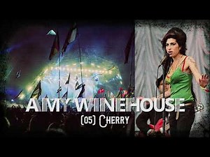 Cherry (Amy Winehouse) ● Live @ Glastonbury Festival, June 22nd 2007