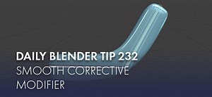 Daily Blender Tip 232: Smooth Corrective modifier and rigging