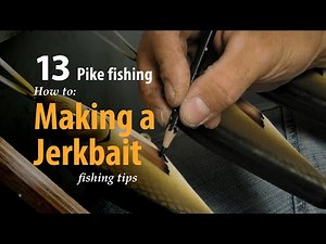 How to • Pike fishing • Making a jerk bait • fishing tips