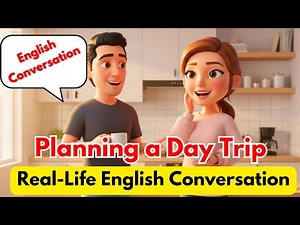Planning a Day Trip — English Conversation for Practice | Natural American Accent For Beginners