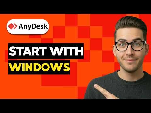How To Make AnyDesk Start With Windows [2026 Full Guide]