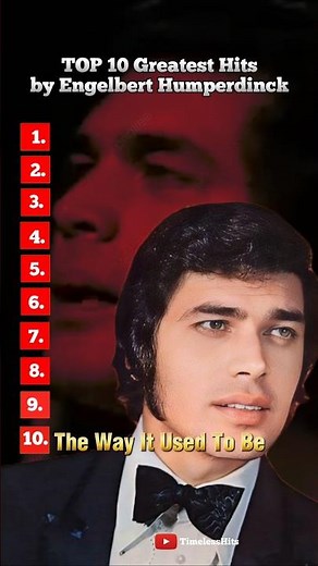 TOP 10 Greatest Hits by Engelbert Humperdinck.