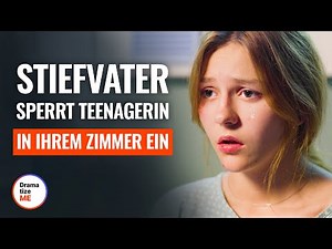 Stepfather locks teenager in her room | @DramatizeMeDeutsch