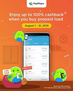 Never run out of load! Get up to 100% cashback each time you buy prepaid load using PayMaya. ​ ​ Earn as much as P200 cashback during the promo period. ​ Visit www.paymaya.com/deals to know more. | Maya