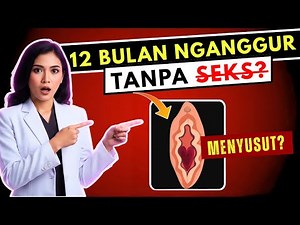 12 Bulan NGGAK DIPAKE?! — Ini yang Terjadi pada VAGINA Kamu! -