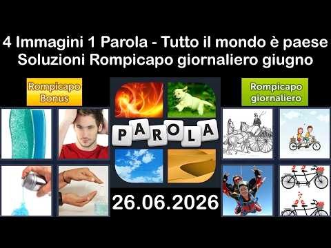4 Immagini 1 Parola – Rompicapo Giornaliero Soluzione 26.06.2026 - Tutto il mondo è paese giugno2026