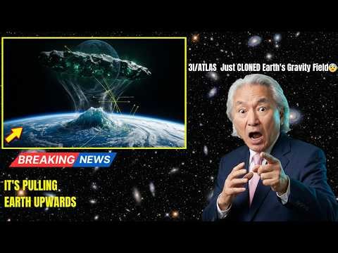 3I/ATLAS Just CLONED Earth's Gravity Field — Creating Second Pull Zone | Michio Kaku