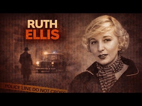 The Ruth Ellis Case "The Last Woman to be Hanged in Britain"