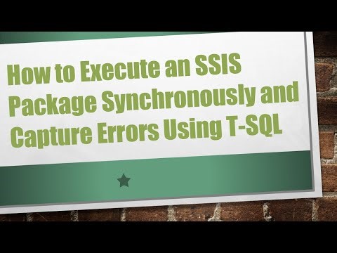 How to Execute an SSIS Package Synchronously and Capture Errors Using T-SQL