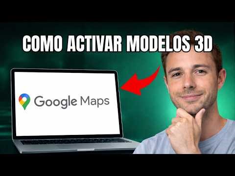 How to Activate 3D in Google Maps