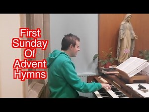 First Sunday Of Advent Hymns