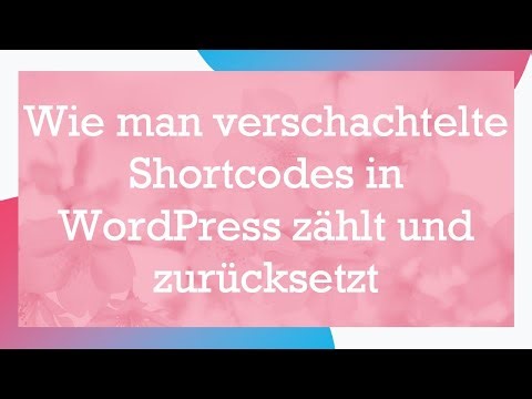 Wie man verschachtelte Shortcodes in WordPress zählt und zurücksetzt