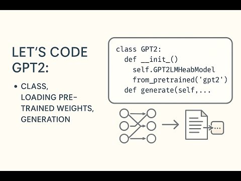 Let's code GPT2 from scratch: class, pre_trained weights loading, generation