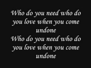 Come Undone