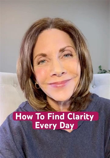 How to Find Clarity Every Day