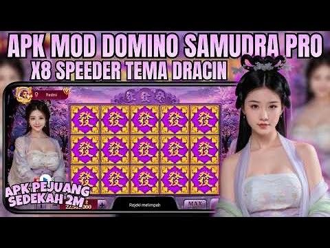 UPDATE! APK MOD DOMINO SAMUDRA PRO TEMA DRACIN CANTIK + X8 SPEEDER TANAM TERBARU 2026‼️