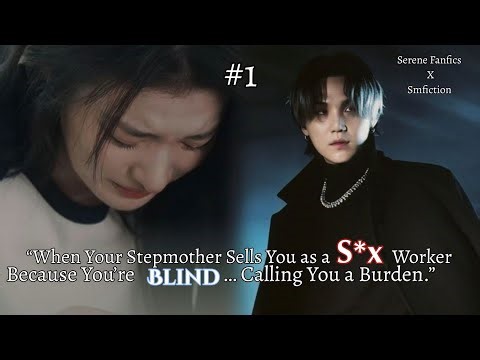 Yoongiff| part 1 | when you're stepmom s/ells you as a S*x worker bc you're Blind | #yoongiff#btsff