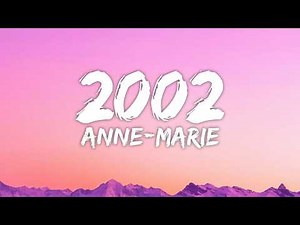 Anne-Marie - 2002 (Lyrics)