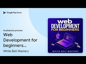 Web Development for beginners: Learn… by White Belt Mastery · Audiobook preview