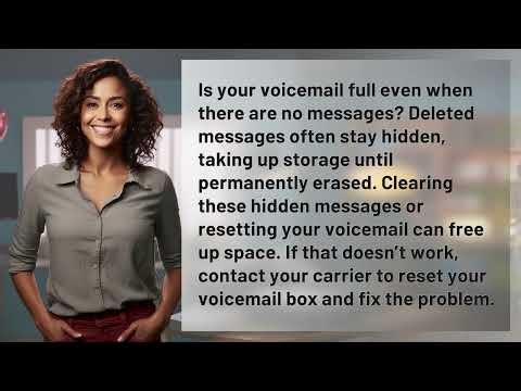 Why Does Your Voicemail Say It's Full When There Are No Messages?