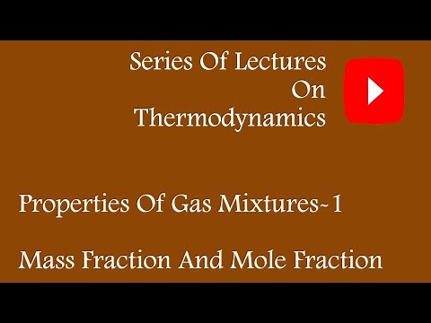 PROPERTIES OF GAS MIXTURES-1 MASS FRACTION AND MOLE FRACTION
