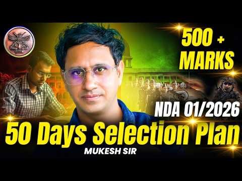 NDA 1 2026 🔥 500+ Marks Strategy | 50 Days Selection Plan | Complete Study Plan By Mukesh Sir