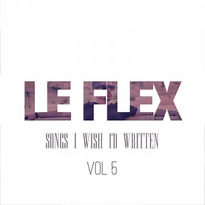 Out of Your Mind - Le Flex: Song Lyrics, Music Videos & Concerts