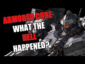 What The Hell Happened To Armored Core?
