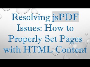 Resolving jsPDF Issues: How to Properly Set Pages with HTML Content