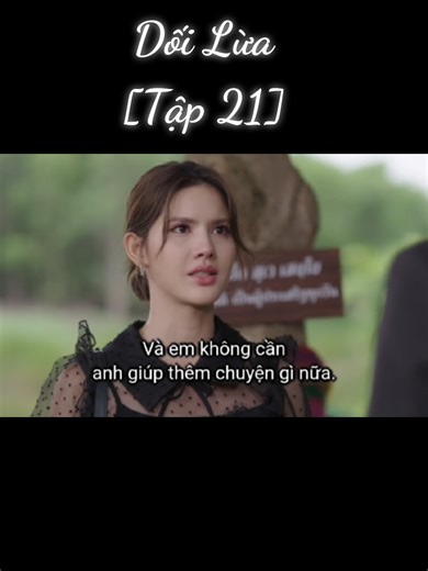 [Tập 21] - Dối Lừa | Phim Thái Lan 2025 | Euro Yotsawat & Garn Nuttacha *Tên khác: Lying
