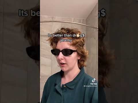 “So, It’s Like Drugs? It’s Better Than Drugs, Jeremy” - TikTok Compilation