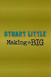 Stuart Little: Making It Big - Movie