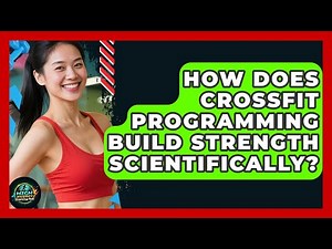 How Does CrossFit Programming Build Strength Scientifically? - High Energy Training Hub