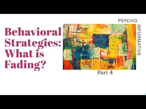 What is Fading| Behavioral strategies: Fading| Fading Prompts| Fading in Psychology