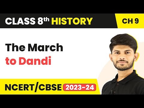 The March to Dandi - The Making of the National Movement 1870s - 1947 | Class 8 History