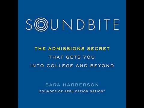 Soundbite: The Admissions Secret that Gets You Into College and Beyond by Sara Harberson