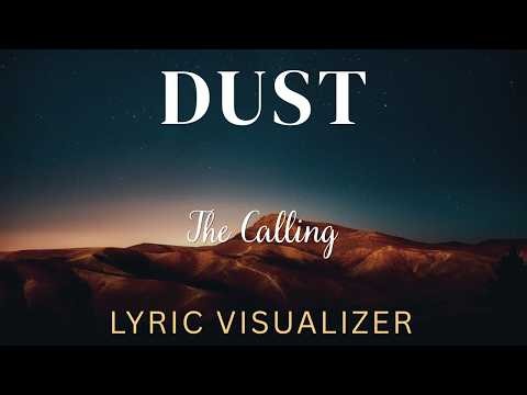 DUST - The Calling mp4 | Lyric visualizer