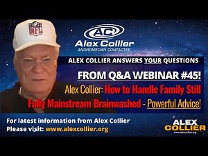 Alex Collier: How to Handle Family Still Fully Mainstream Brainwashed - Powerful Advice!